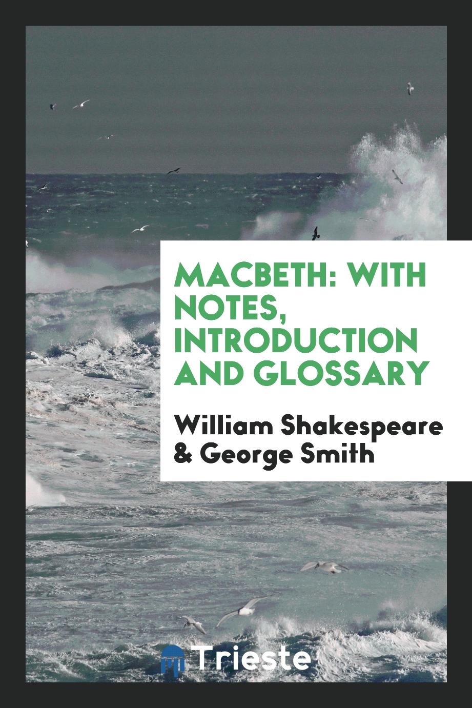 Macbeth: With Notes, Introduction and Glossary