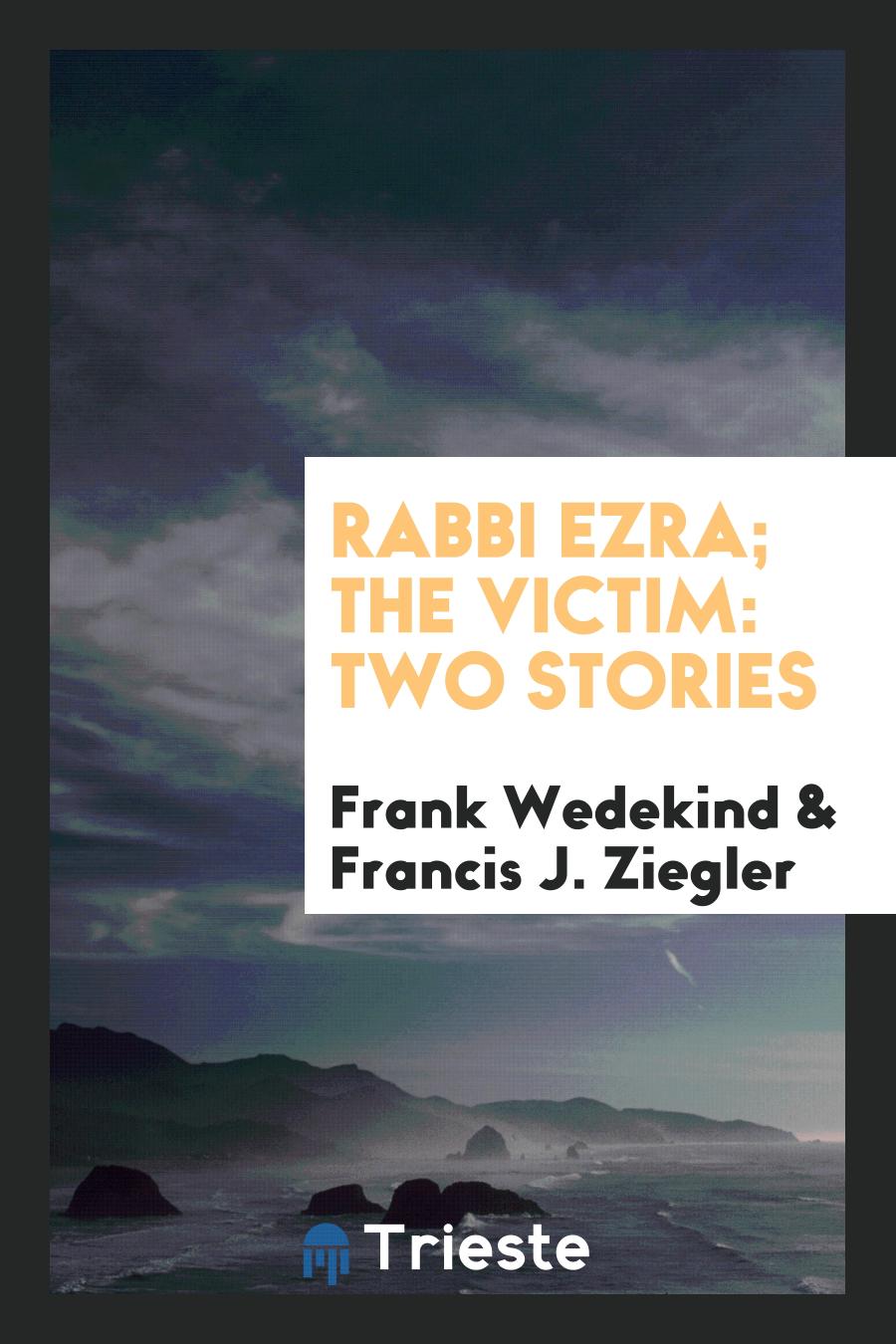 Rabbi Ezra; The victim: two stories