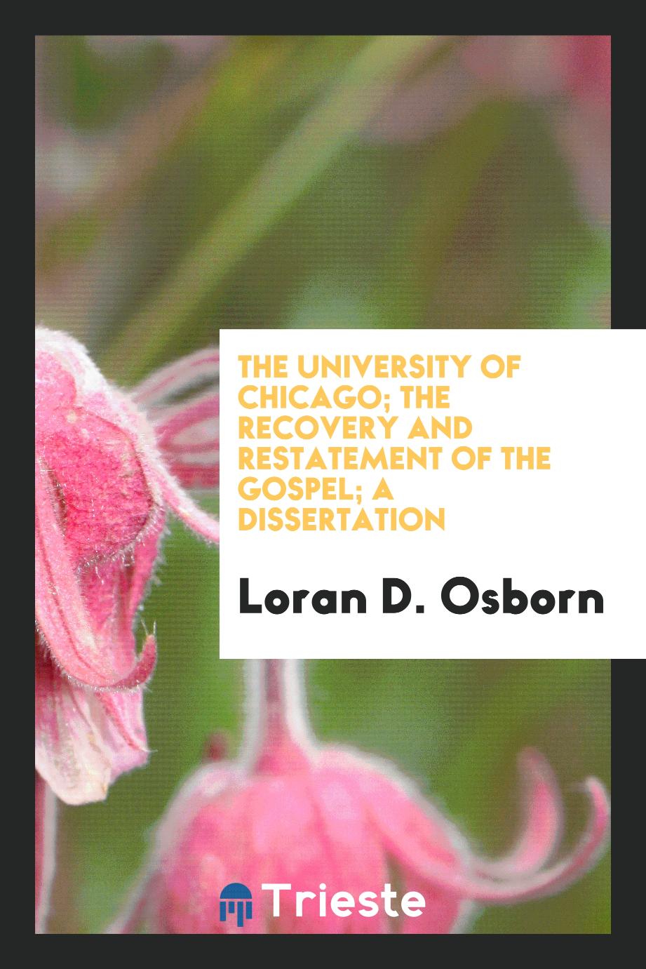 The University of Chicago; The recovery and restatement of the gospel; A Dissertation