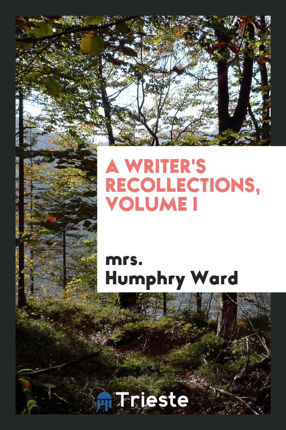 A writer's recollections, volume I