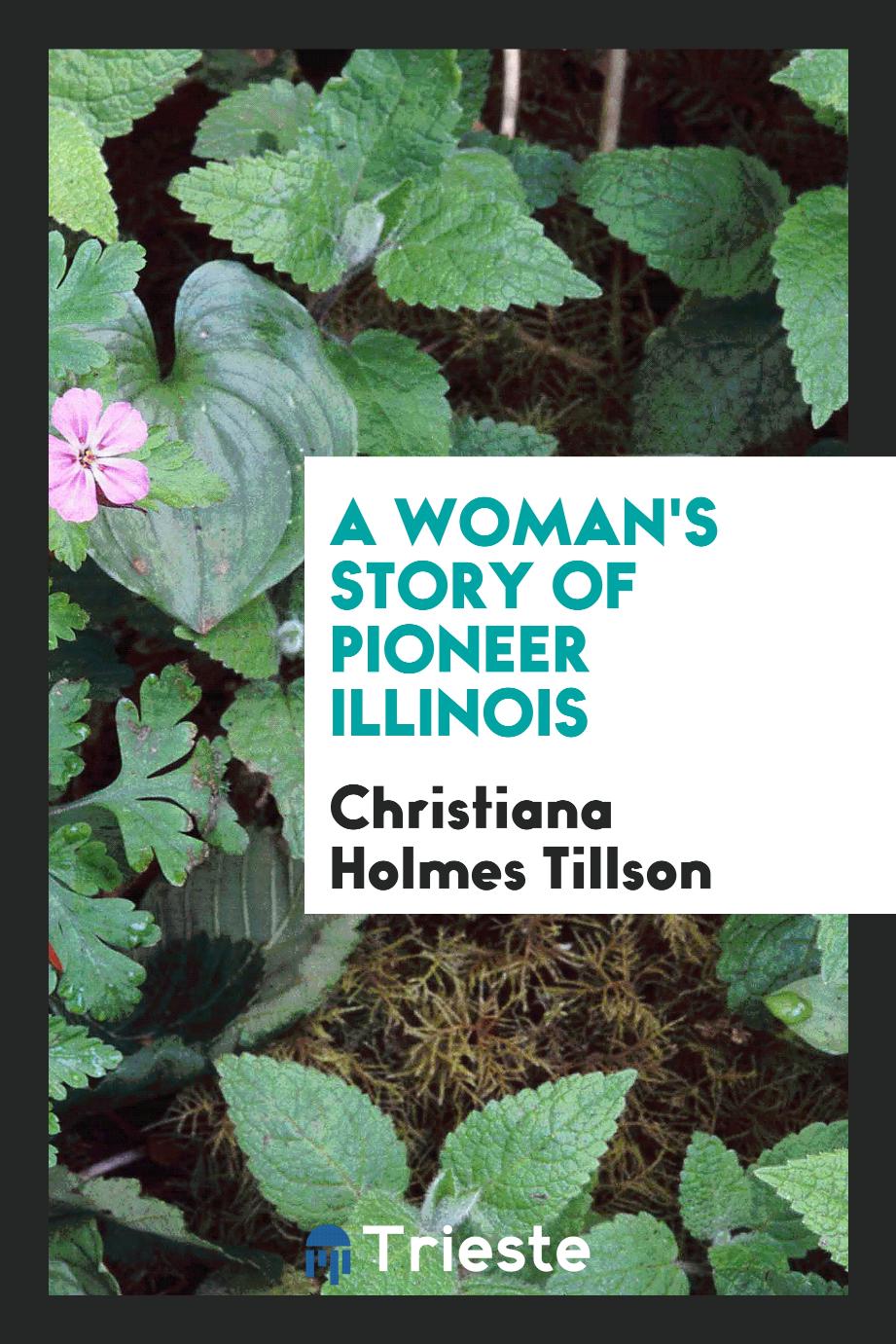 A woman's story of pioneer Illinois