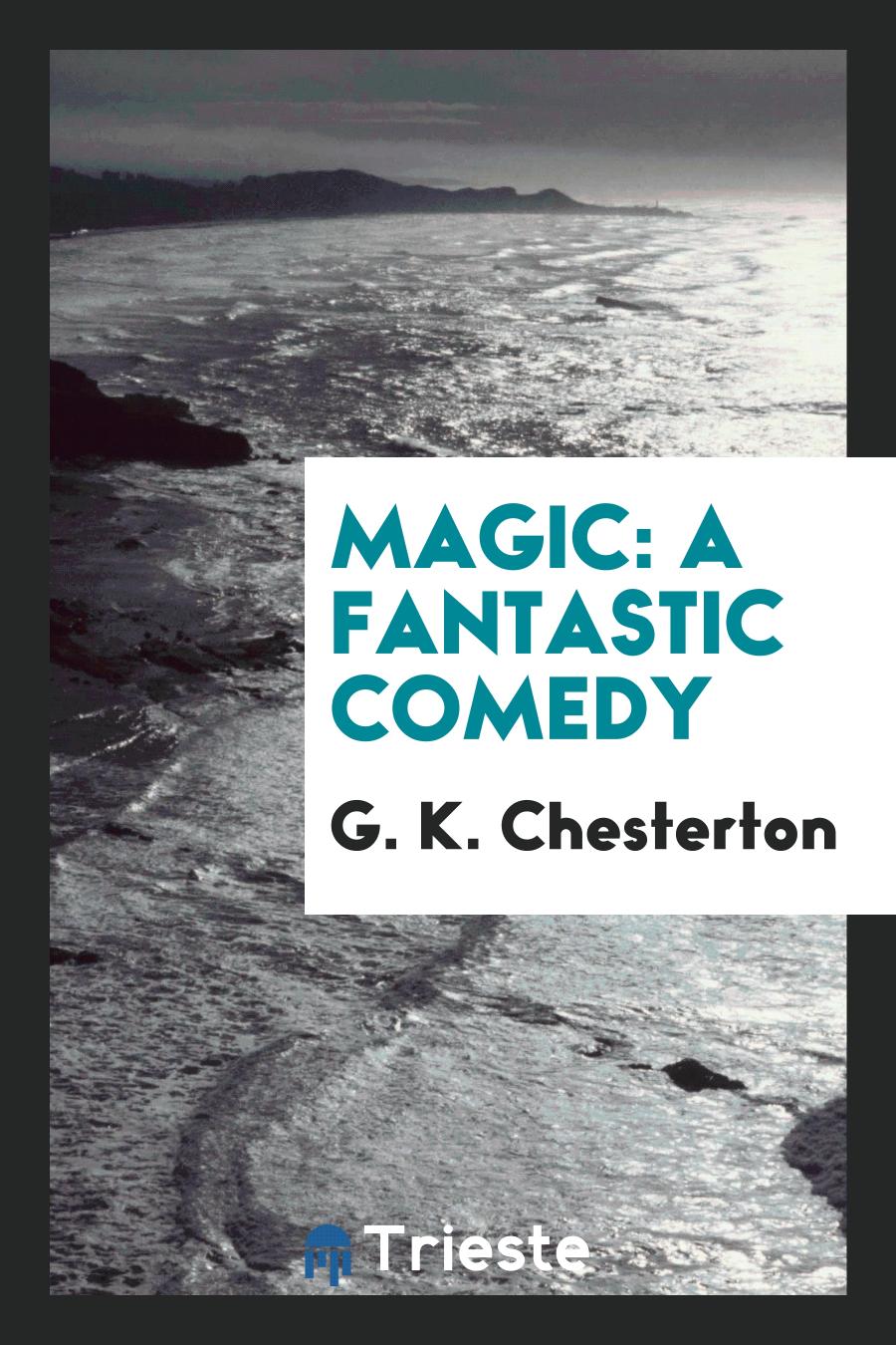 Magic: A Fantastic Comedy