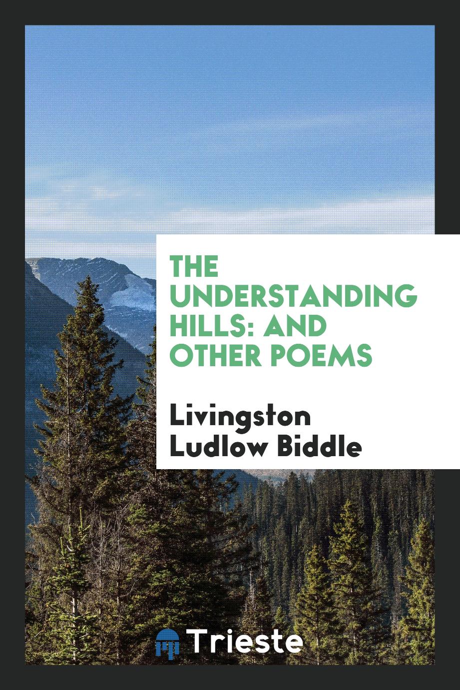 The Understanding Hills: And Other Poems