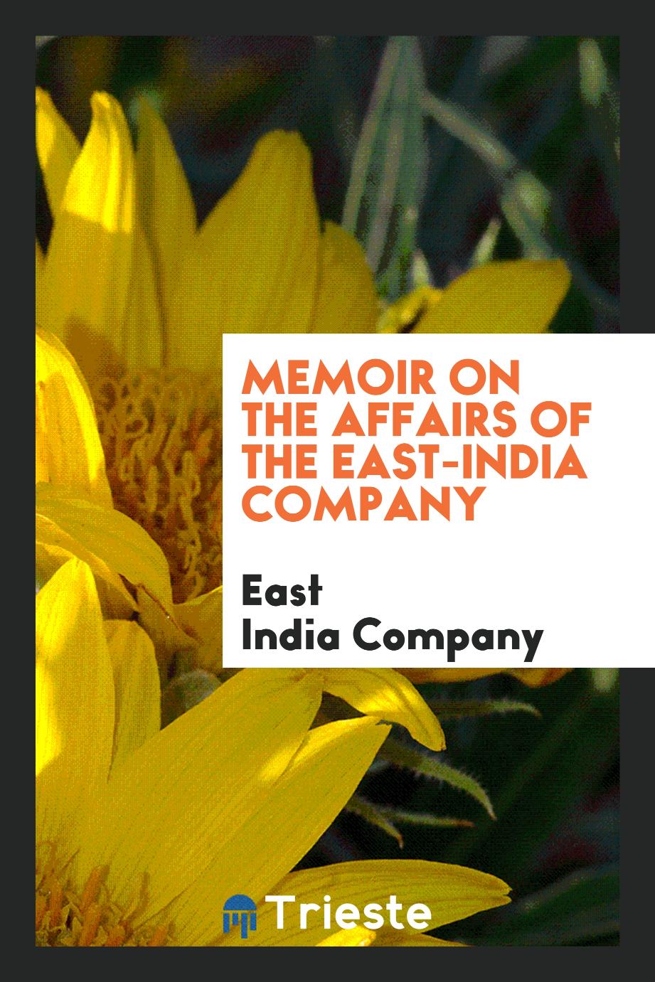 Memoir on the affairs of the East-India Company
