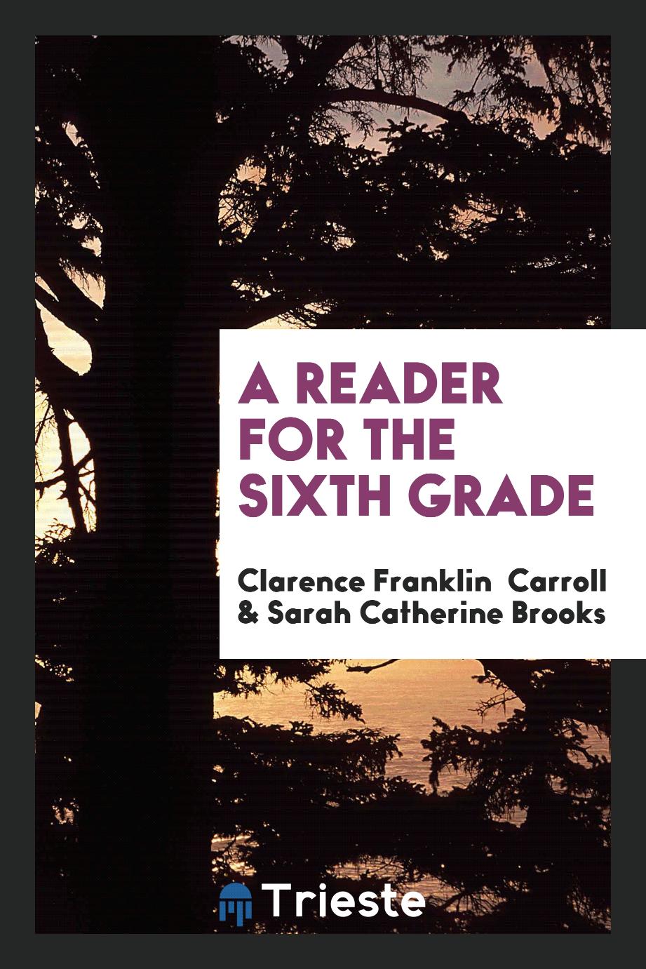 A Reader for the Sixth Grade