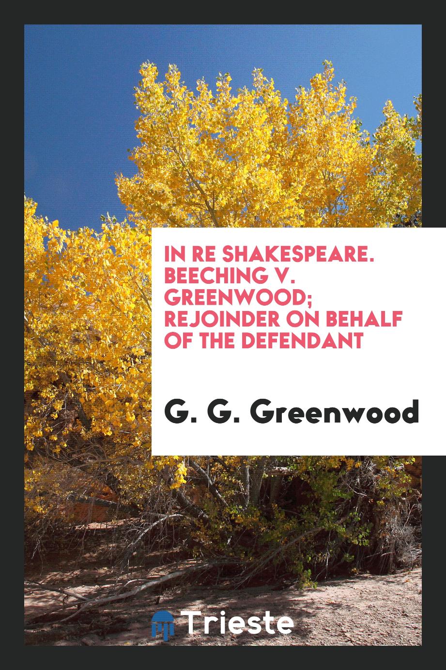 In re Shakespeare. Beeching v. Greenwood; rejoinder on behalf of the defendant