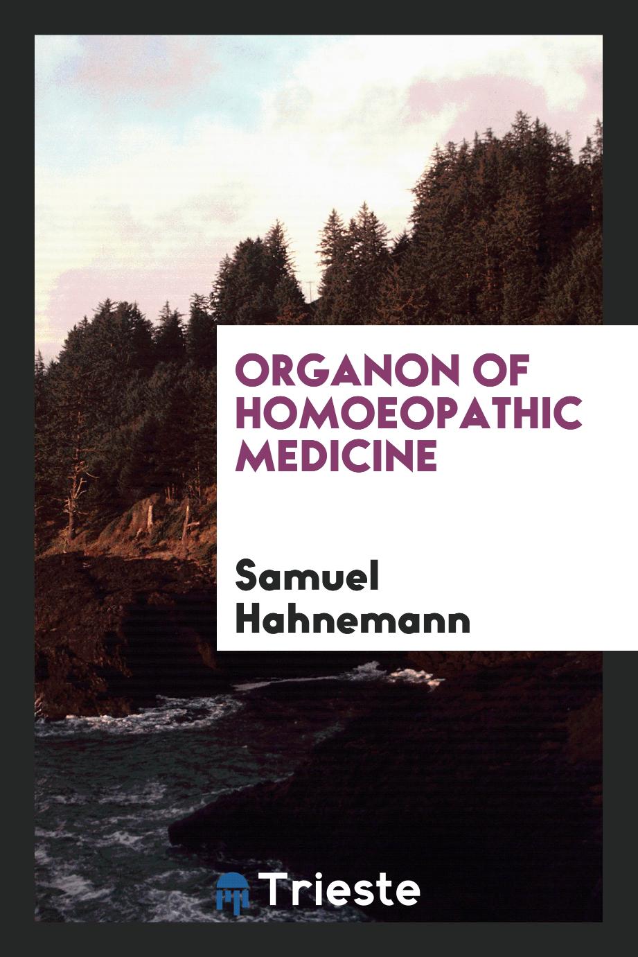 Samuel Hahnemann - Organon of Homoeopathic Medicine