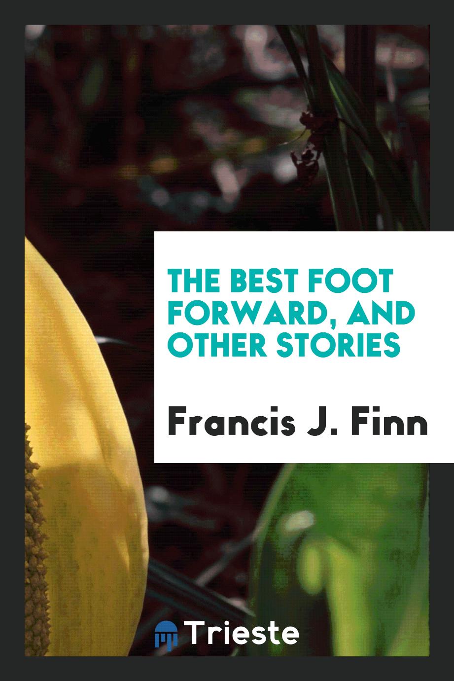 The Best Foot Forward, and Other Stories