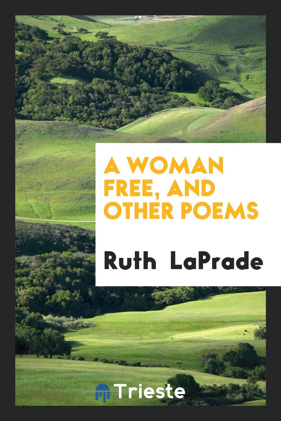 A Woman Free, and Other Poems