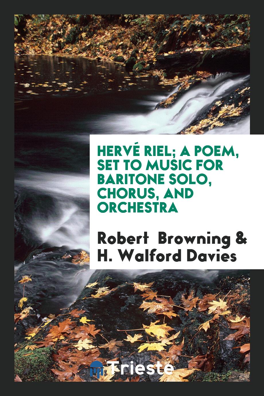 Hervé Riel; A Poem, Set to Music for Baritone Solo, Chorus, and Orchestra