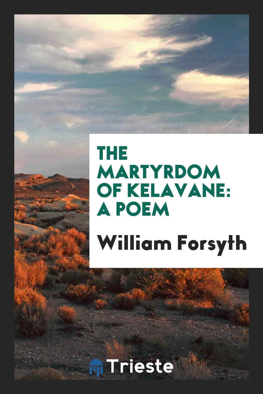 The Martyrdom of Kelavane: A Poem