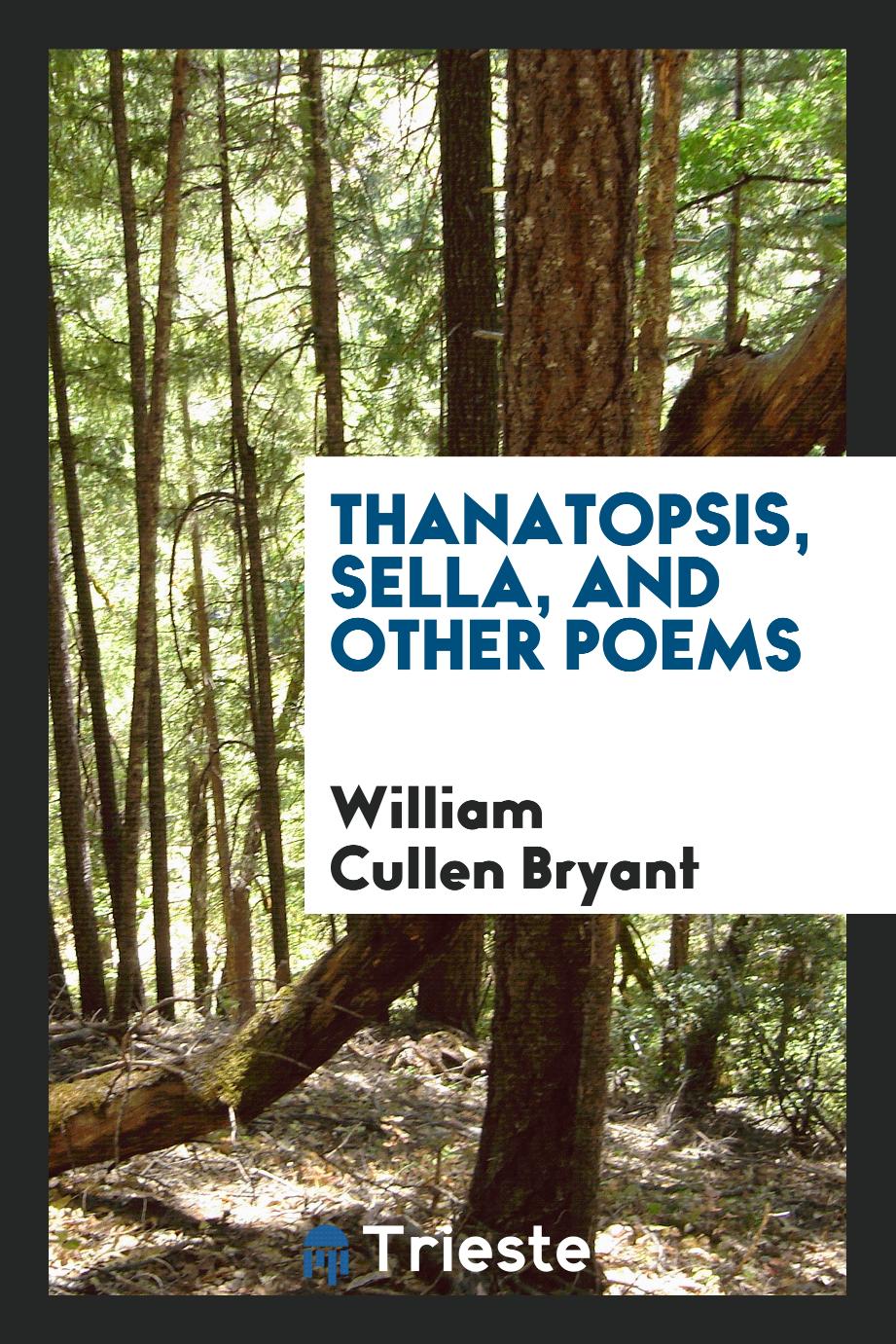 Thanatopsis, Sella, and other poems
