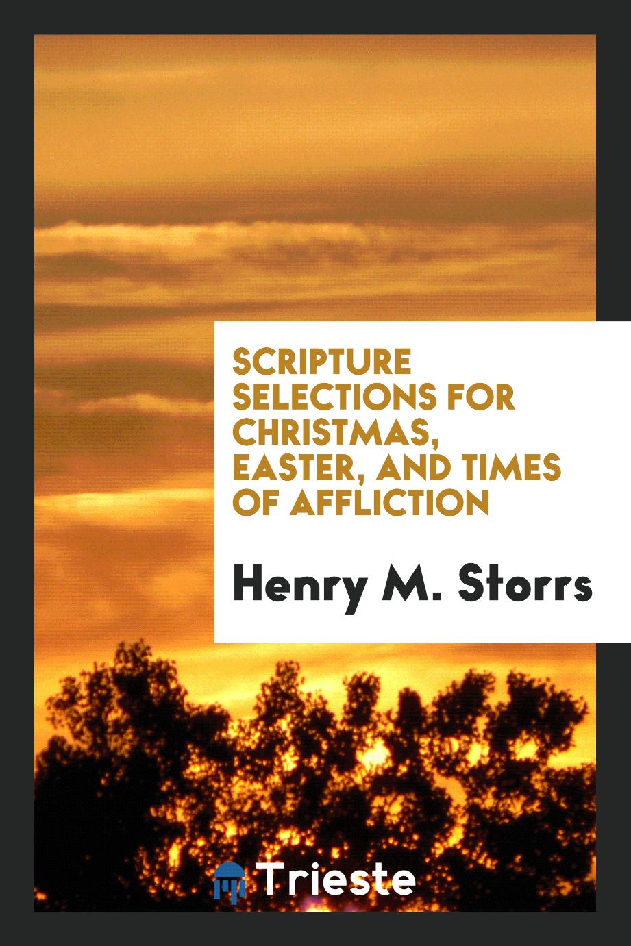 Scripture Selections for Christmas, Easter, and Times of Affliction