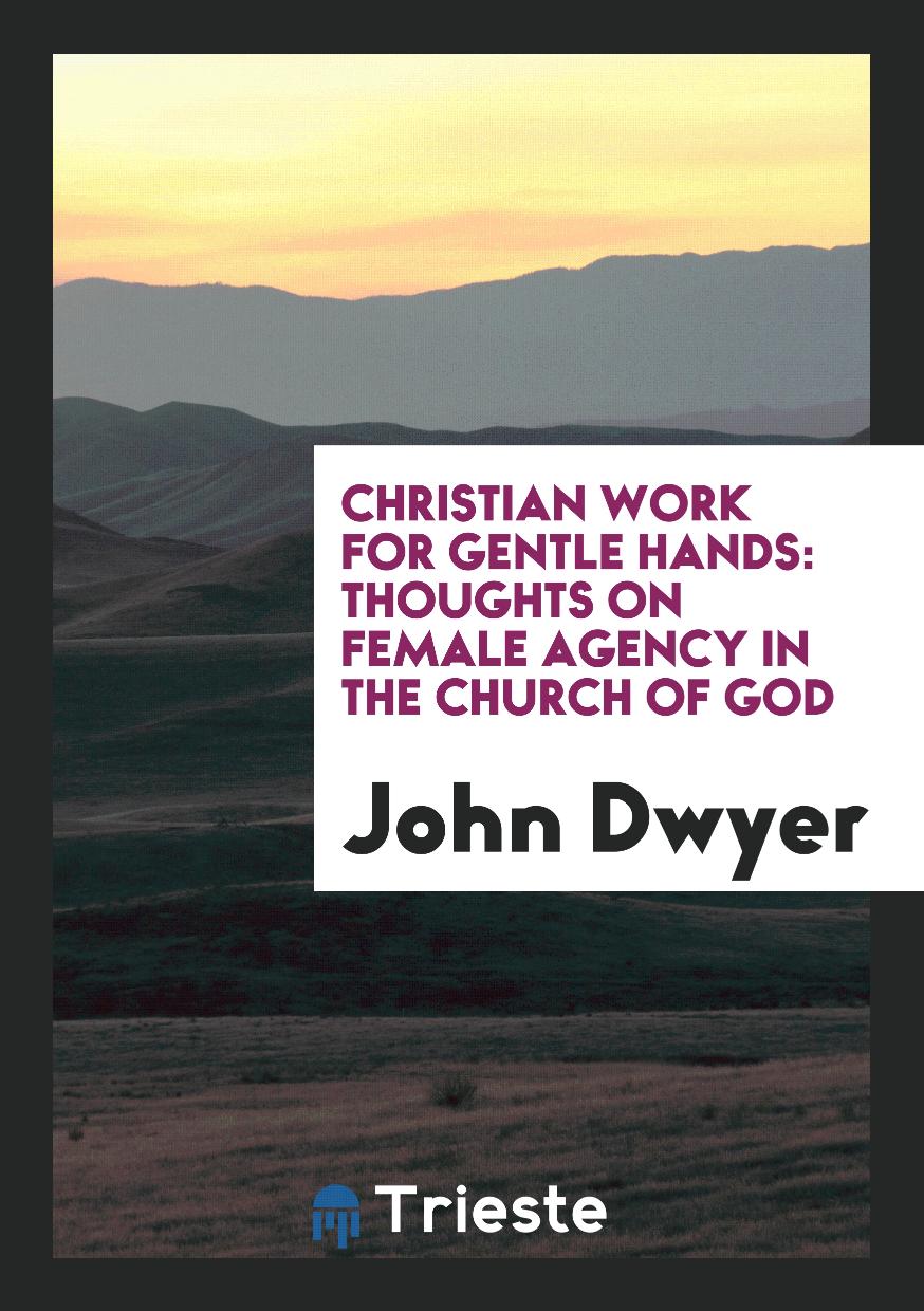 Christian Work for Gentle Hands: Thoughts on Female Agency in the Church of God