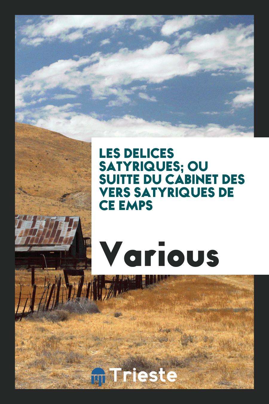 Various - Les Delices satyriques; ou Suitte du cabinet des vers satyriques de ce Тemps
