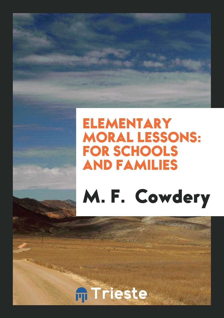 Elementary Moral Lessons: For Schools and Families