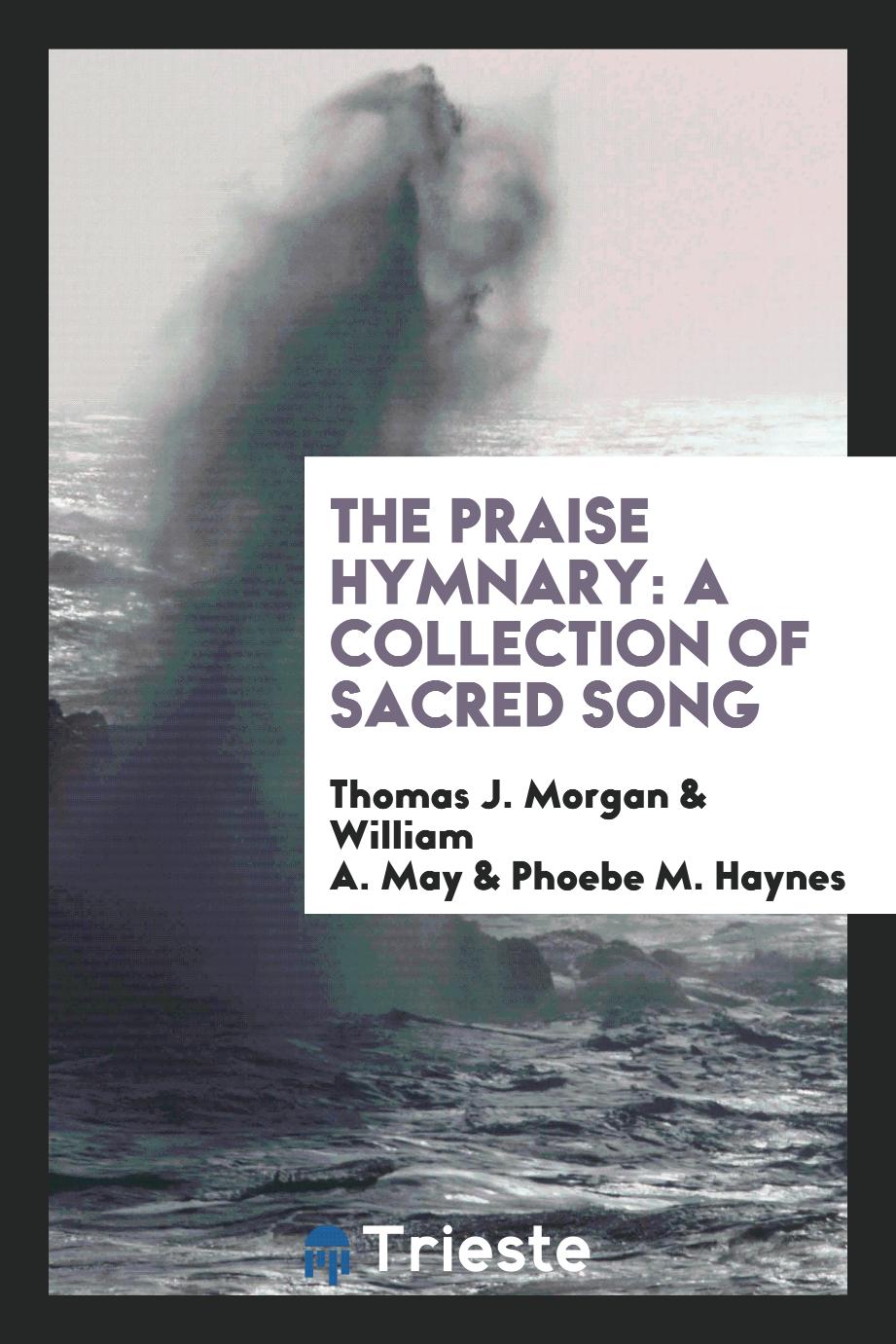 The praise hymnary: a collection of sacred song
