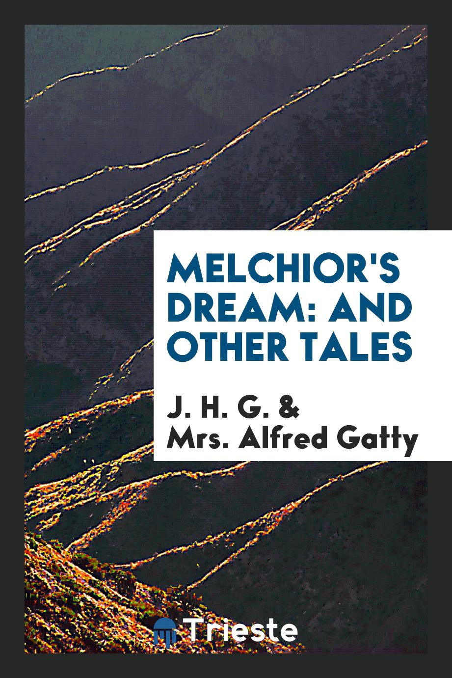 Melchior's dream: and other tales