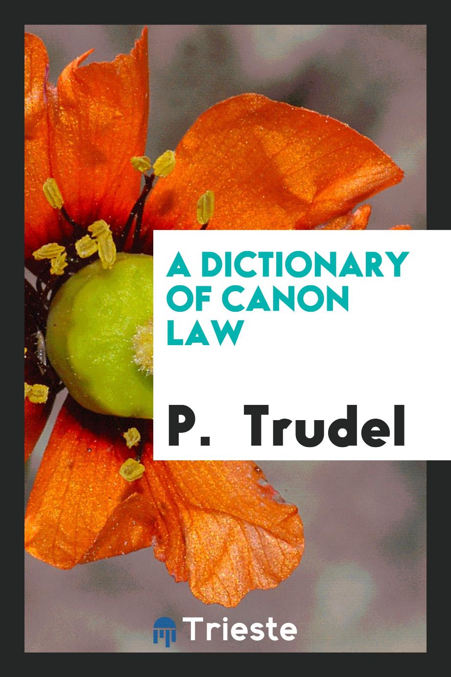 A Dictionary of Canon Law