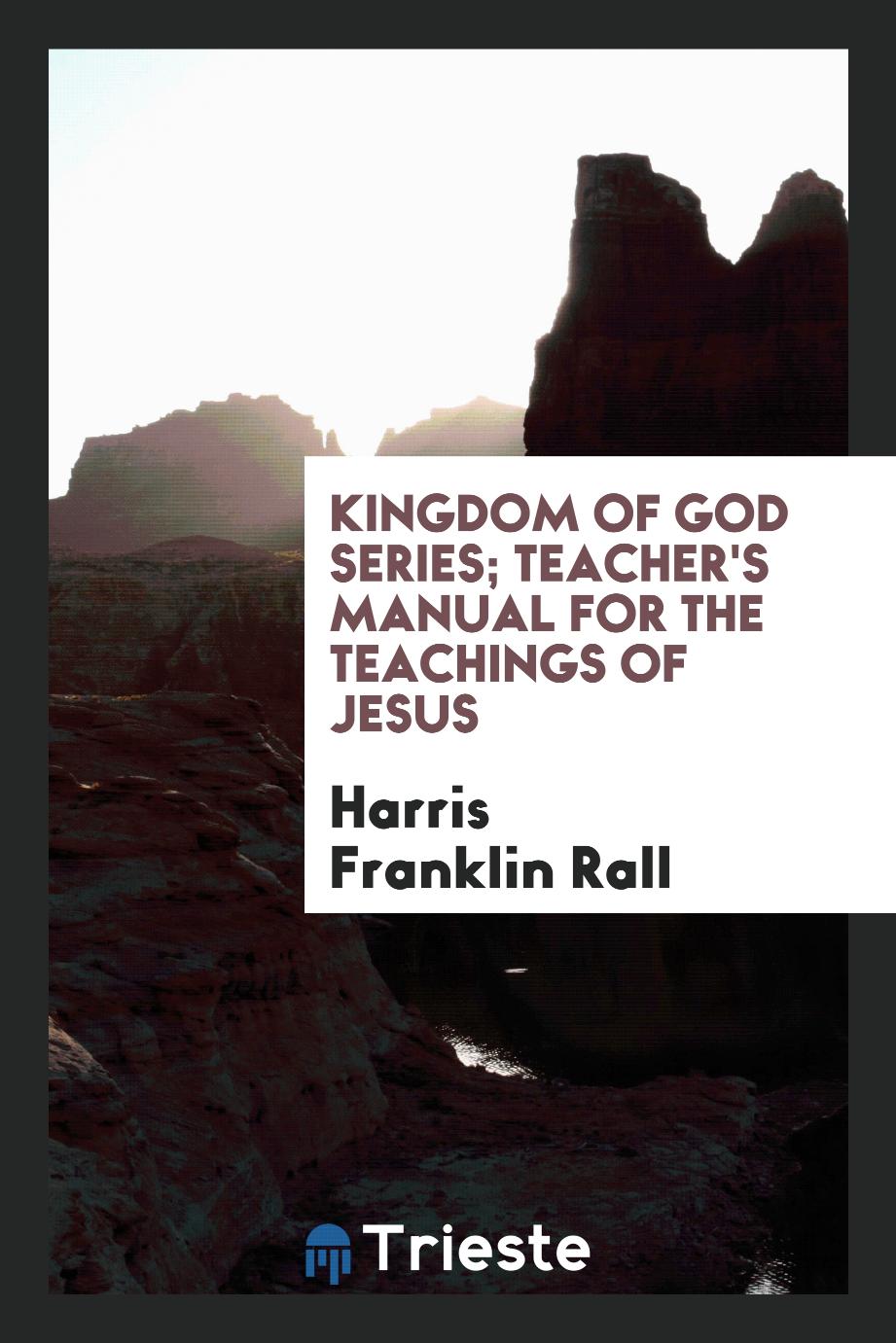 Kingdom of God Series; Teacher's manual for The teachings of Jesus