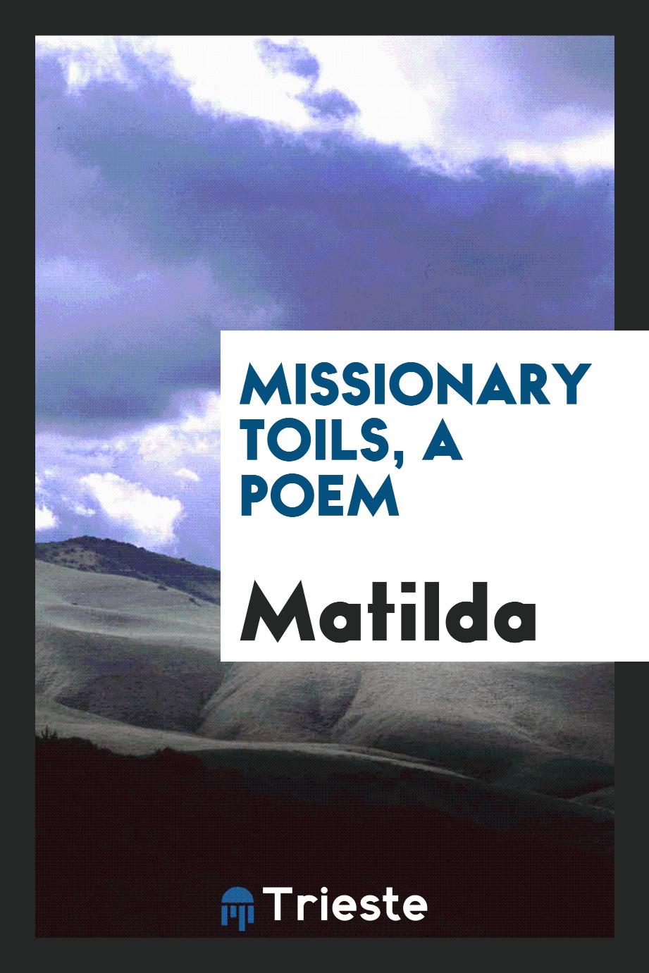 Missionary toils, a poem