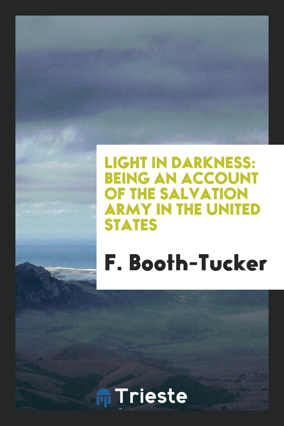 Light in Darkness: Being an Account of the Salvation Army in the United States