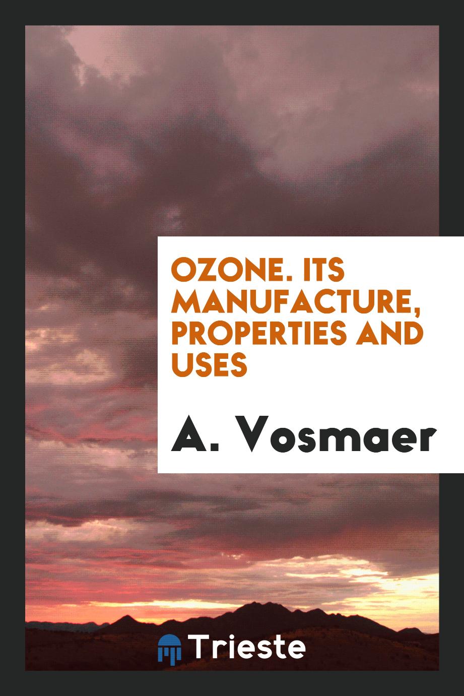 Ozone. Its Manufacture, Properties and Uses