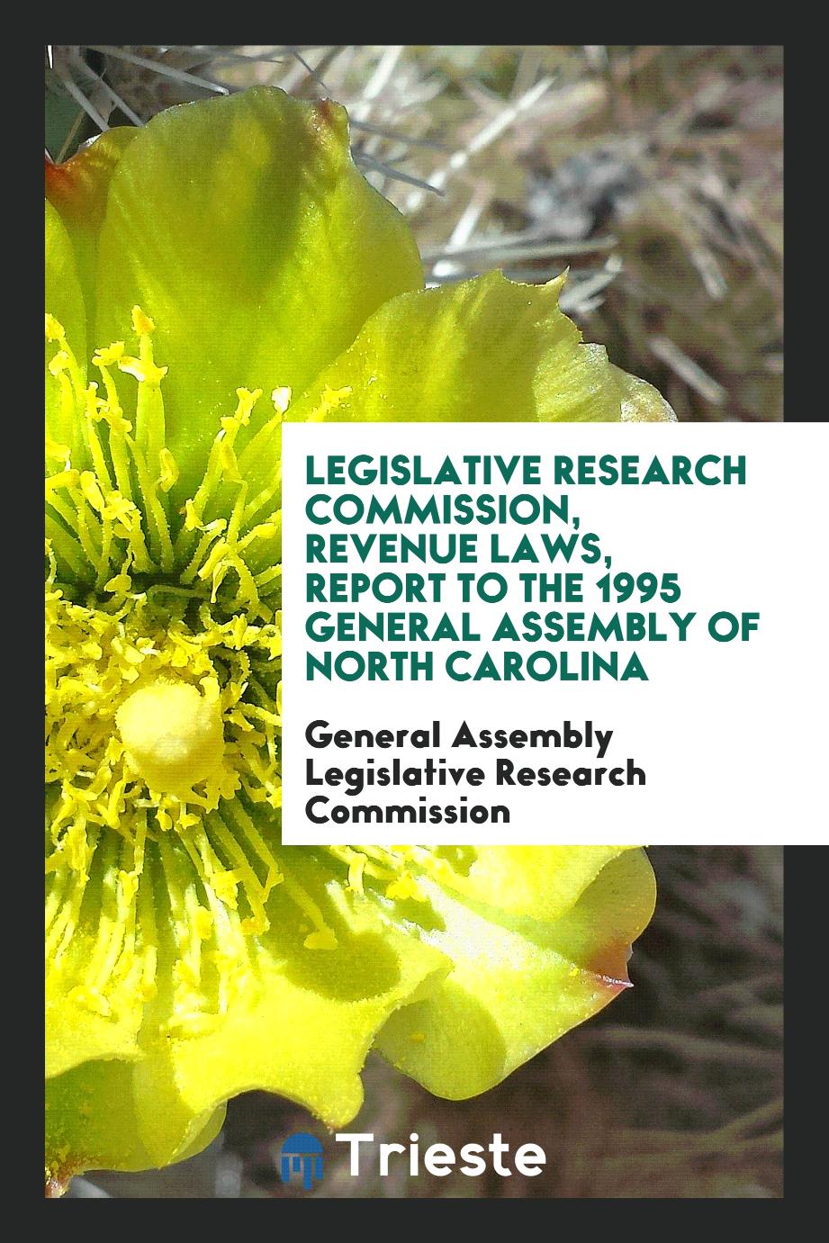 Legislative research commission, Revenue laws, report to the 1995 general assembly of North Carolina