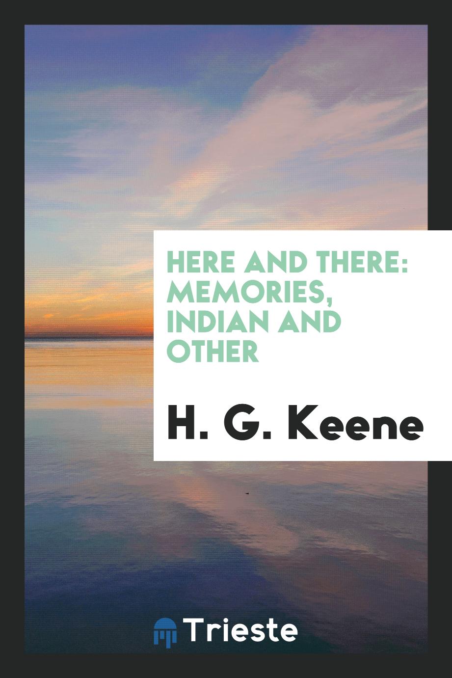 Here and There: Memories, Indian and Other