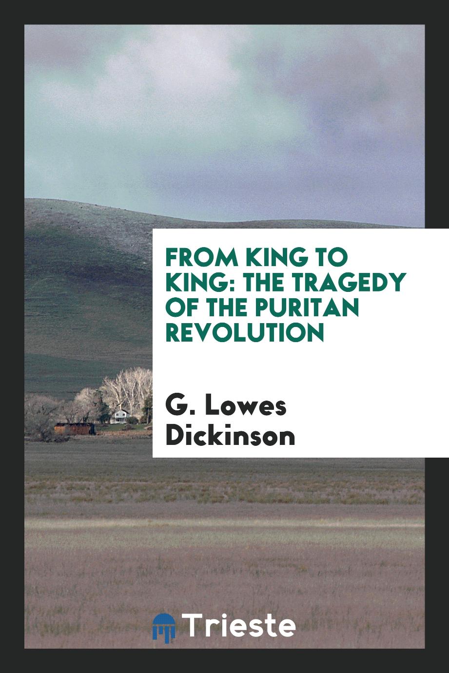 From King to King: The Tragedy of the Puritan Revolution