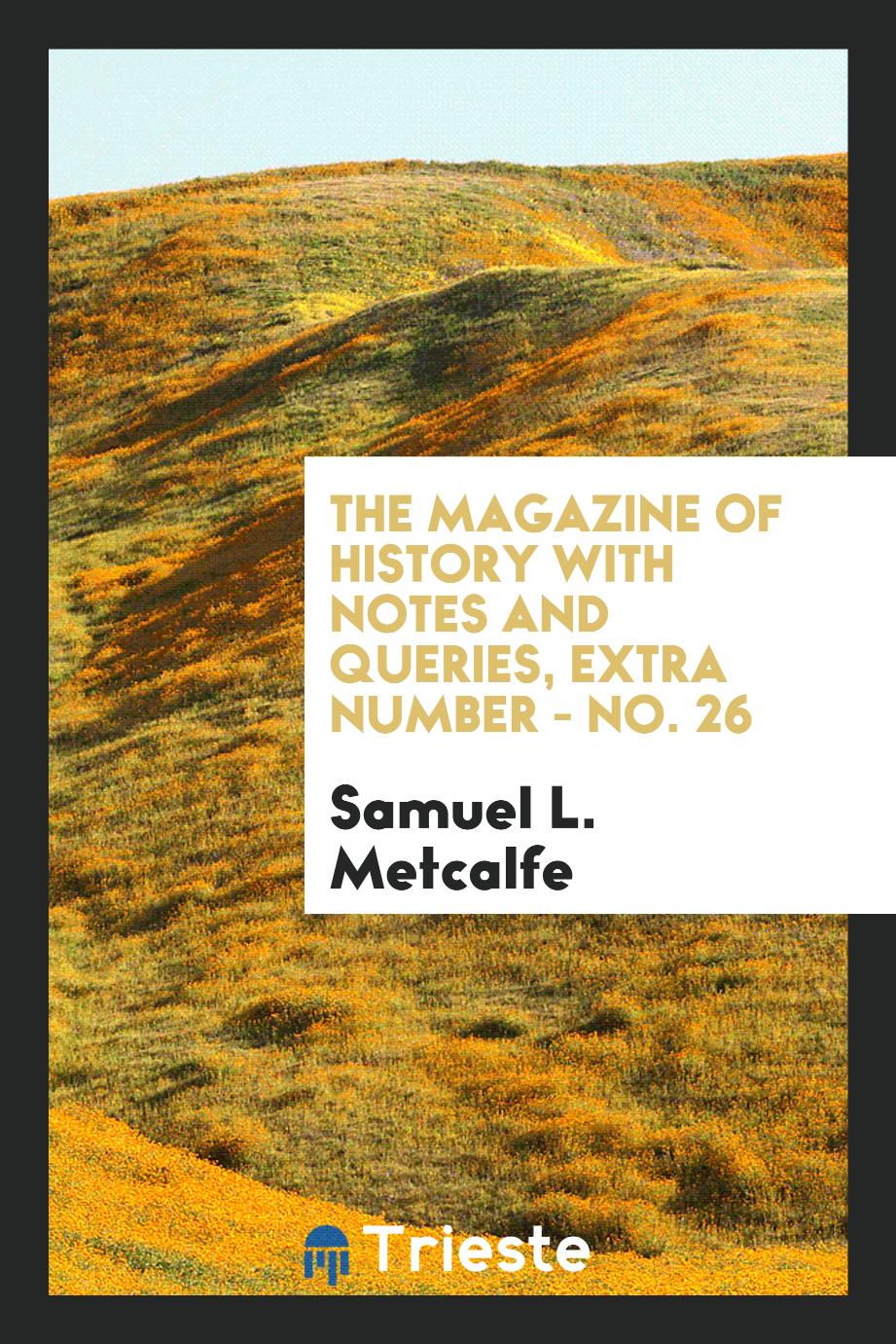the magazine of history with notes and queries, extra number - No. 26
