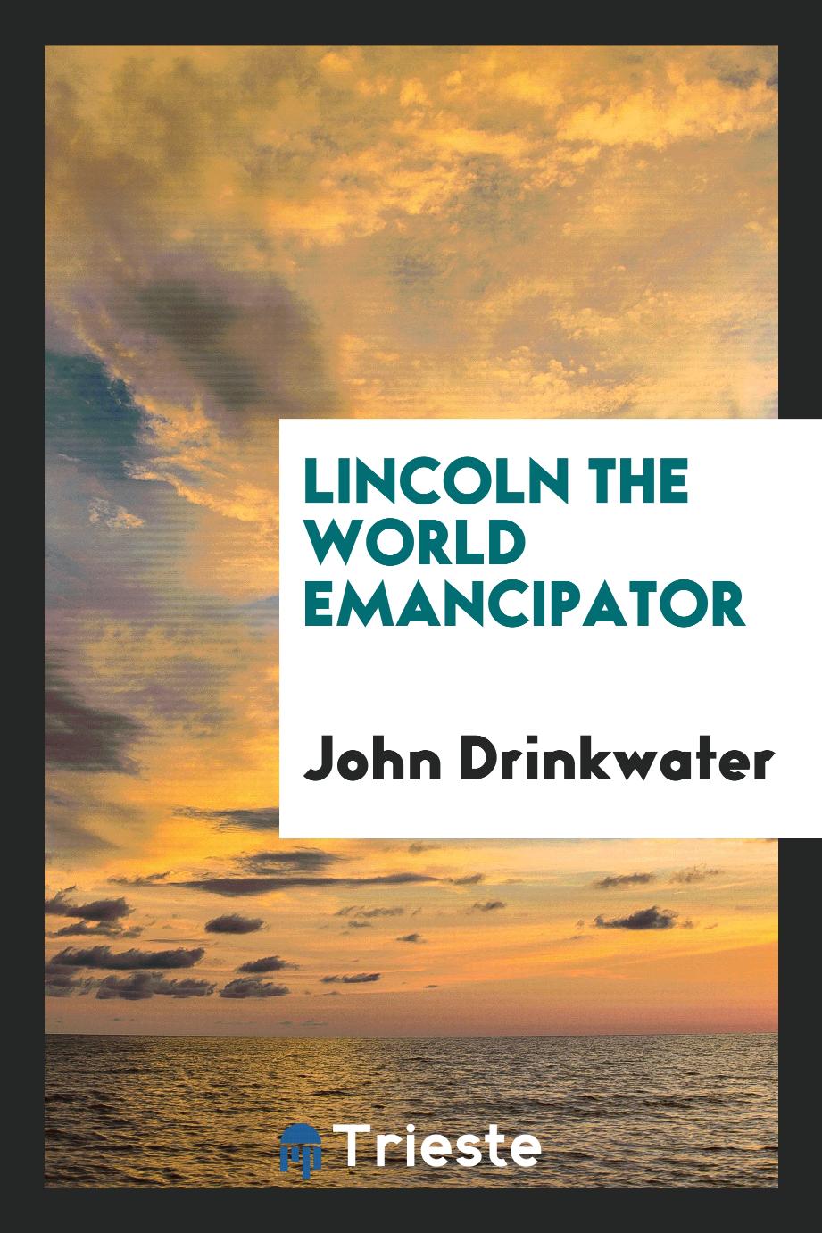 Lincoln the World Emancipator