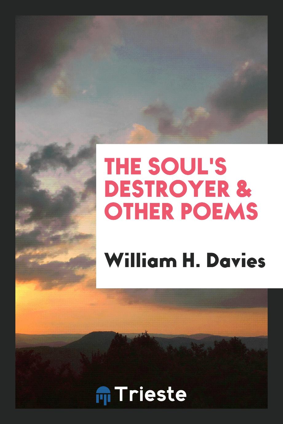 The Soul's Destroyer & Other Poems