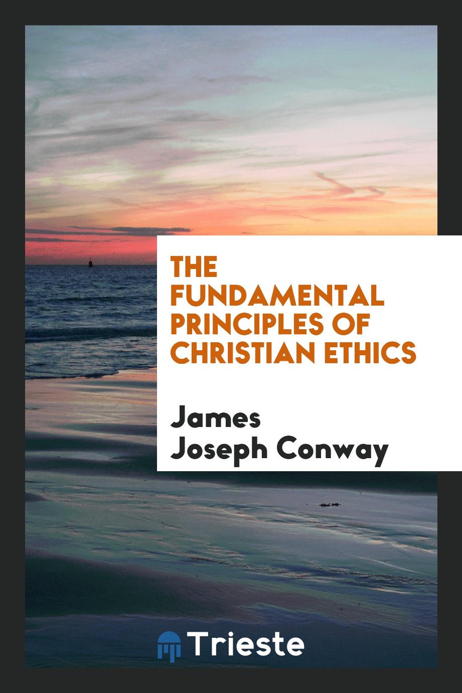 The fundamental principles of Christian ethics