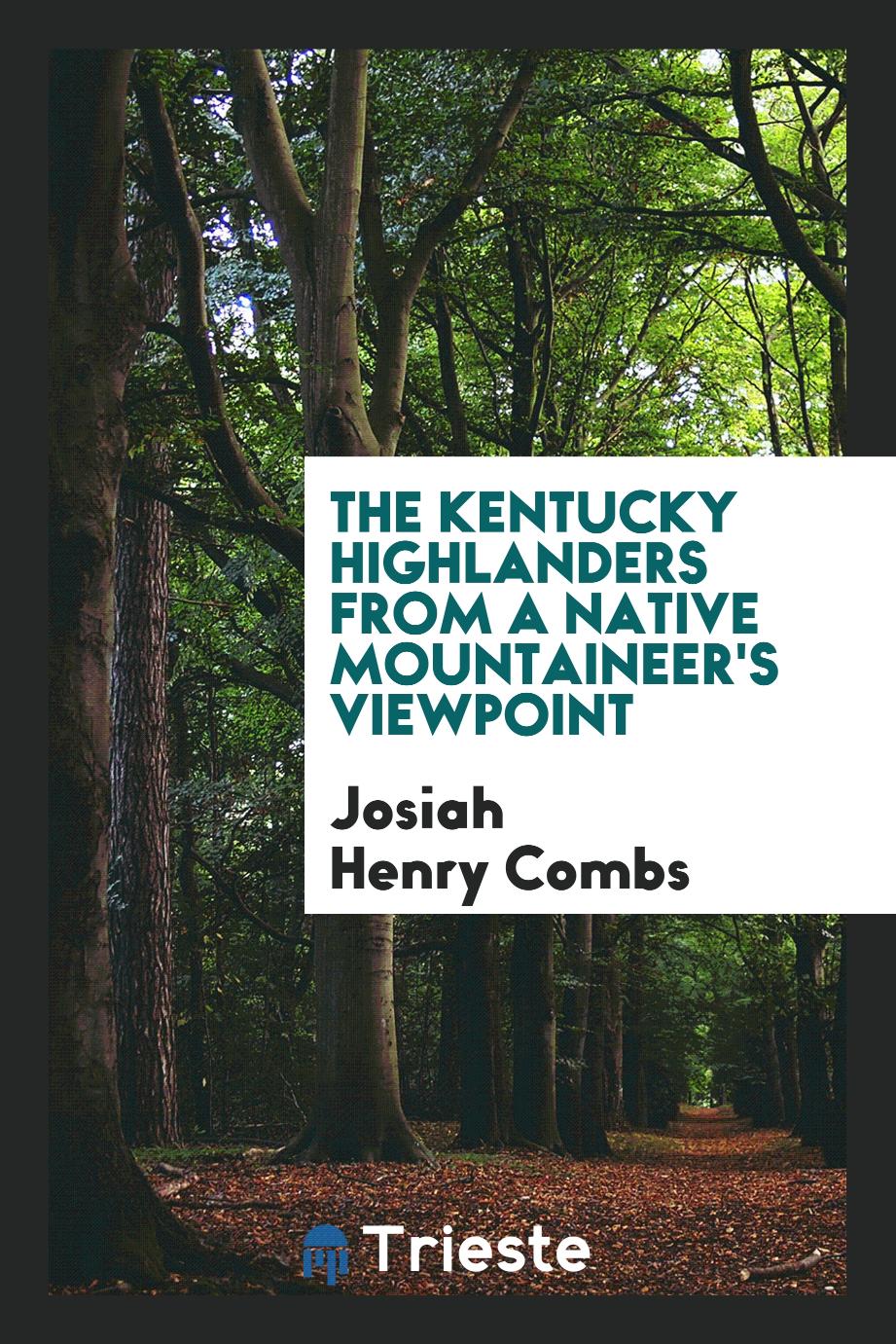 The Kentucky highlanders from a native mountaineer's viewpoint