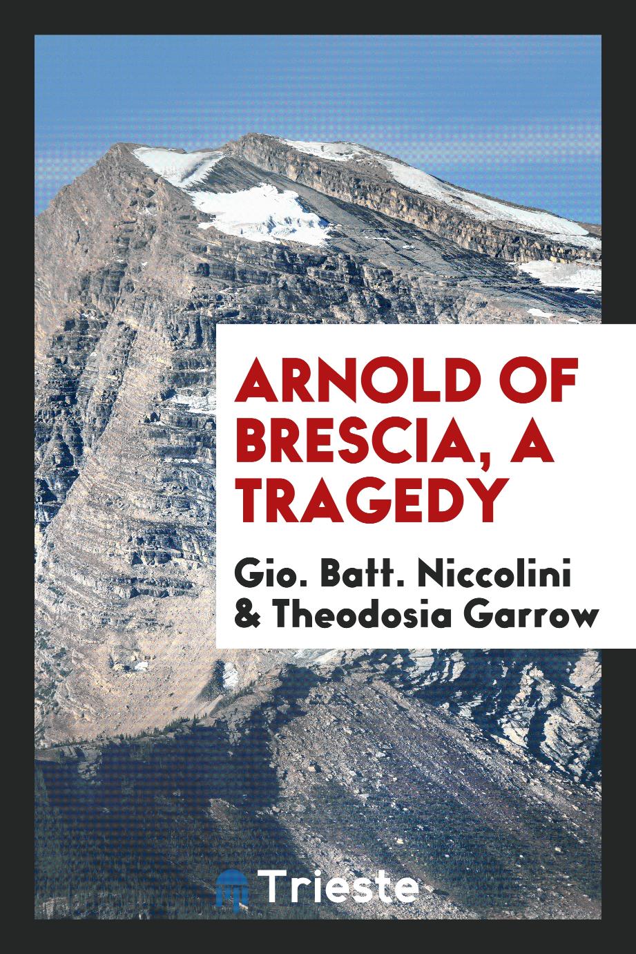 Arnold of Brescia, a Tragedy