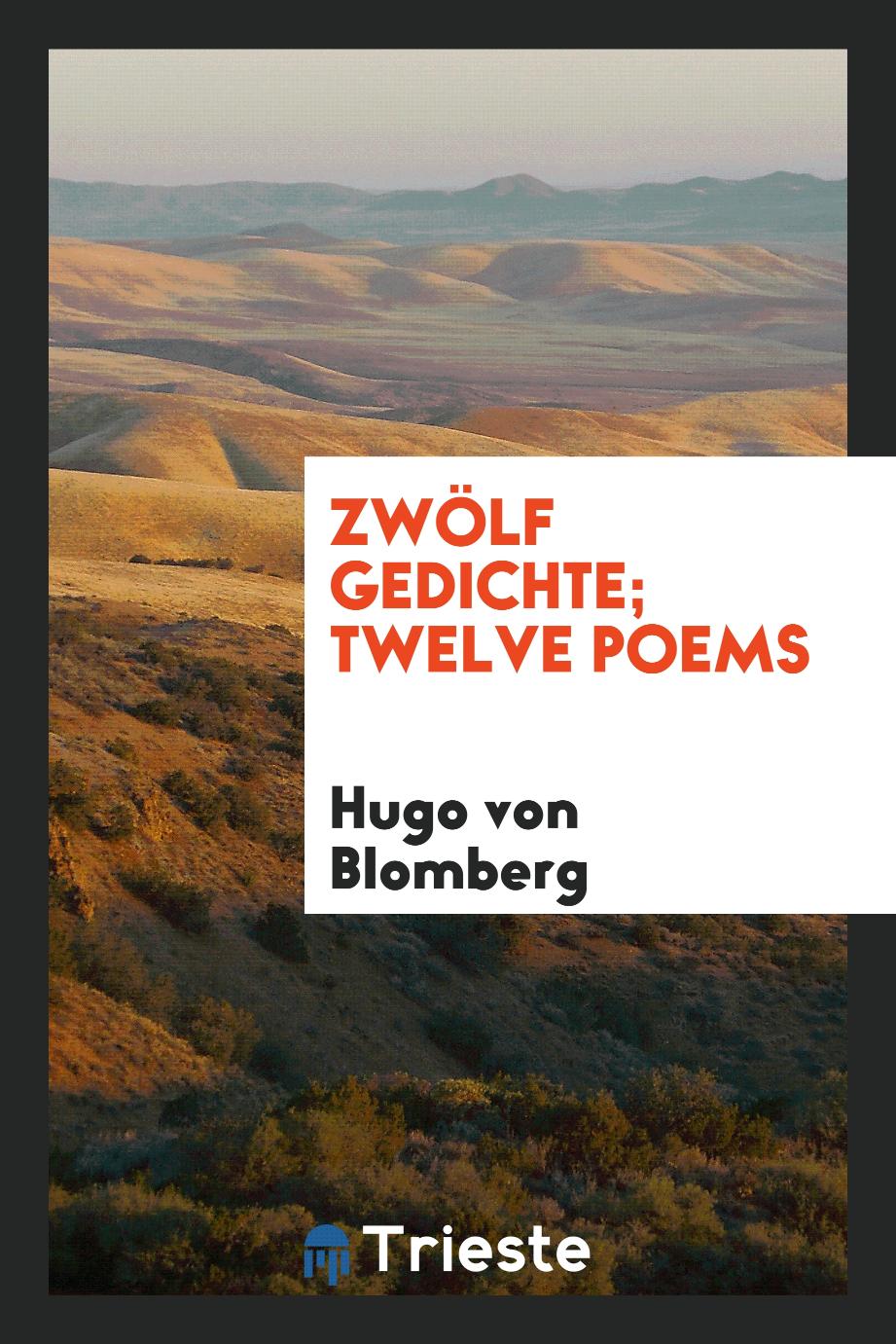 Zwölf Gedichte; Twelve Poems
