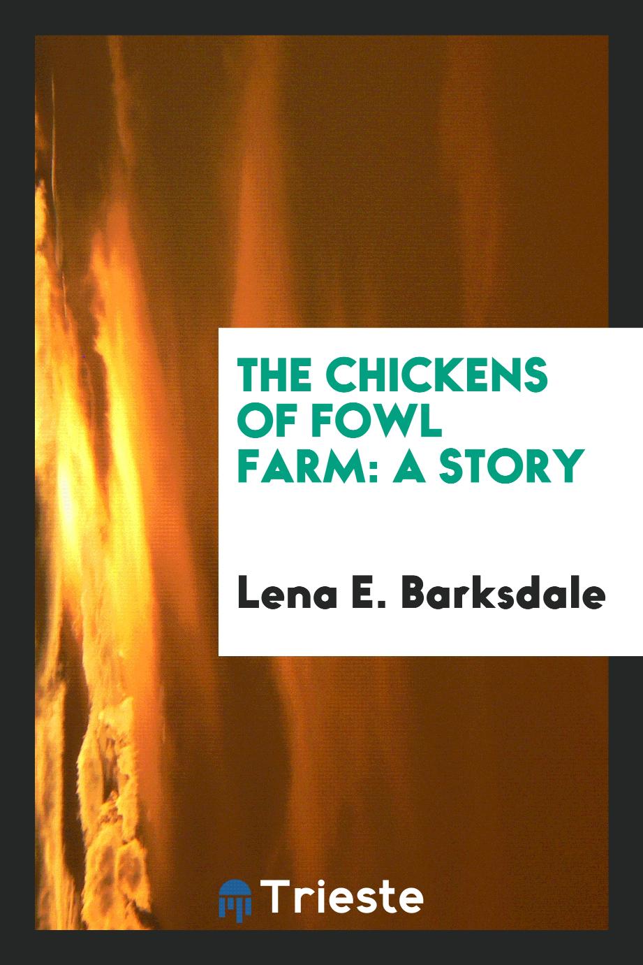 The Chickens of Fowl Farm: A Story