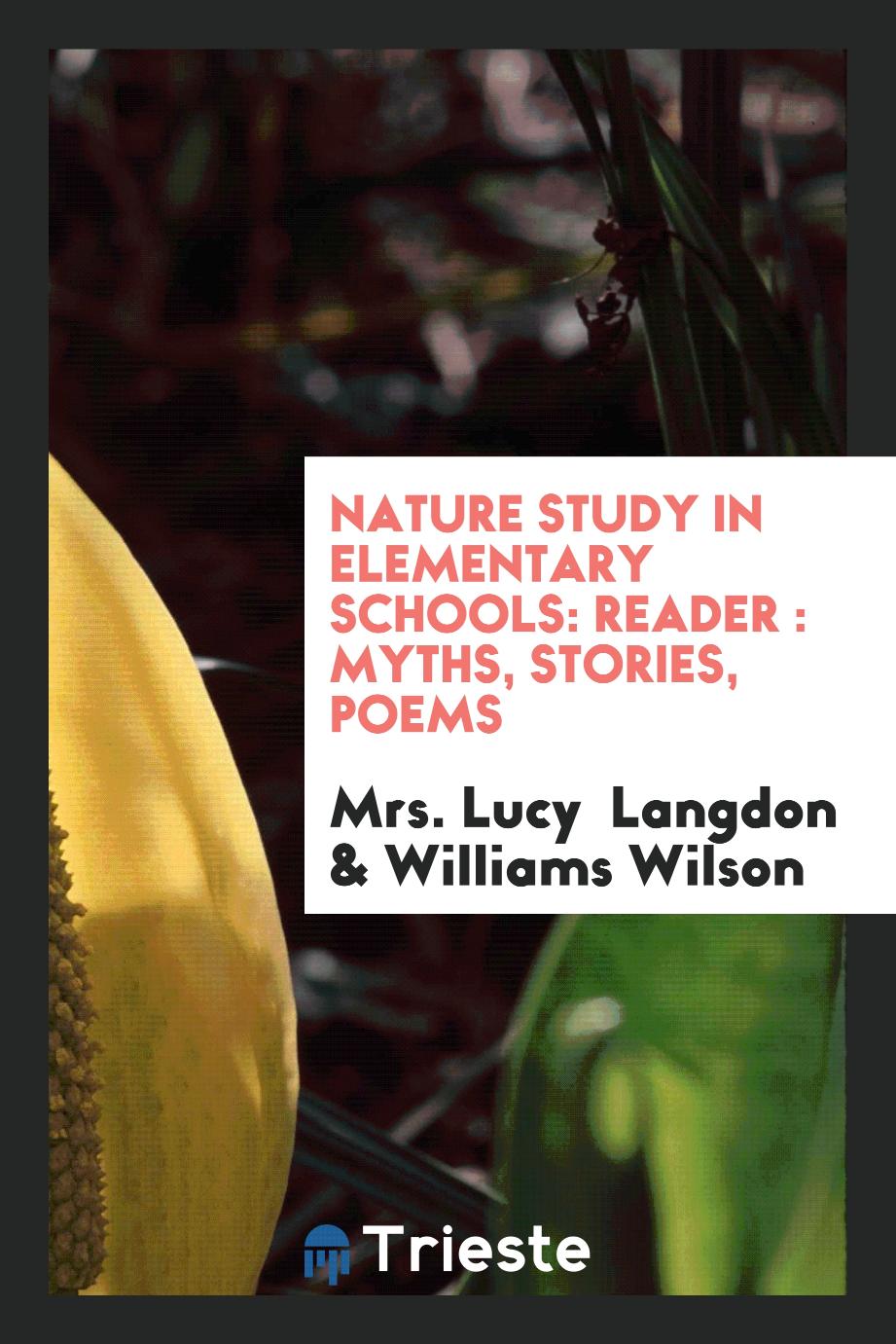 Nature Study in Elementary Schools: Reader : Myths, Stories, Poems