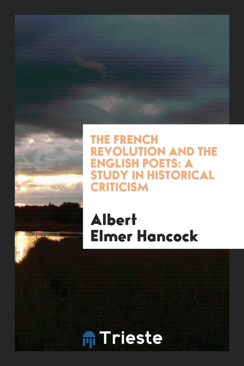 The French Revolution and the English Poets: A Study in Historical Criticism