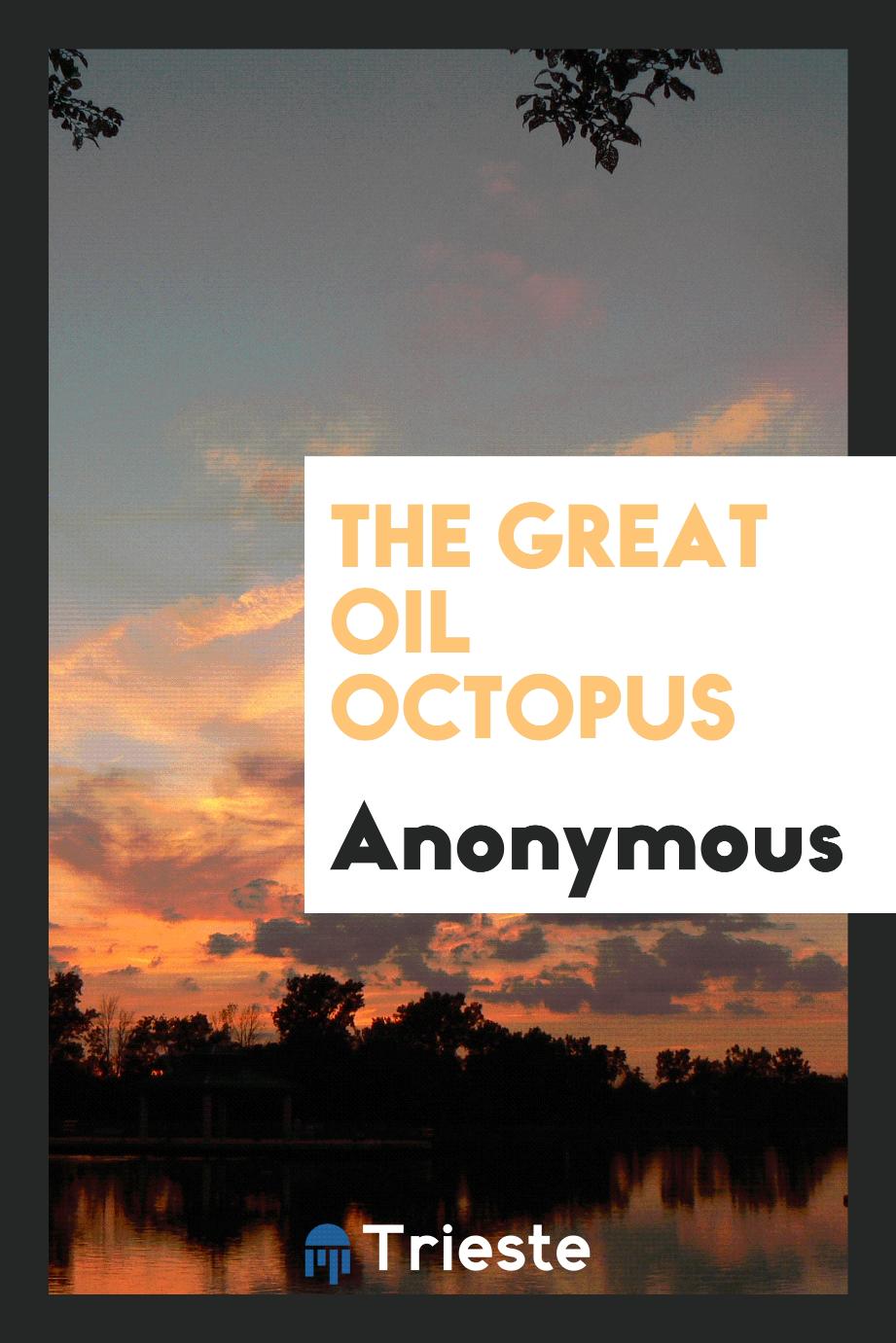 The great oil octopus
