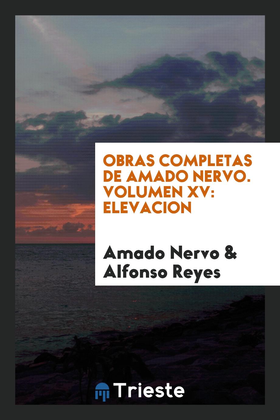 Obras completas de Amado Nervo. Volumen XV: Elevacion