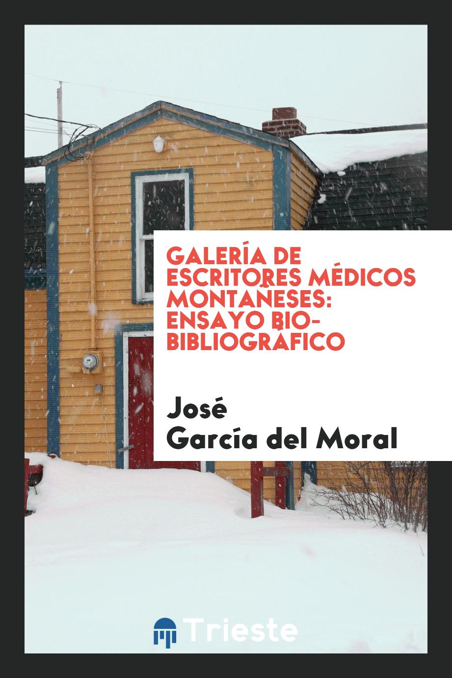 Galería de escritores médicos montañeses: ensayo bio-bibliográfico