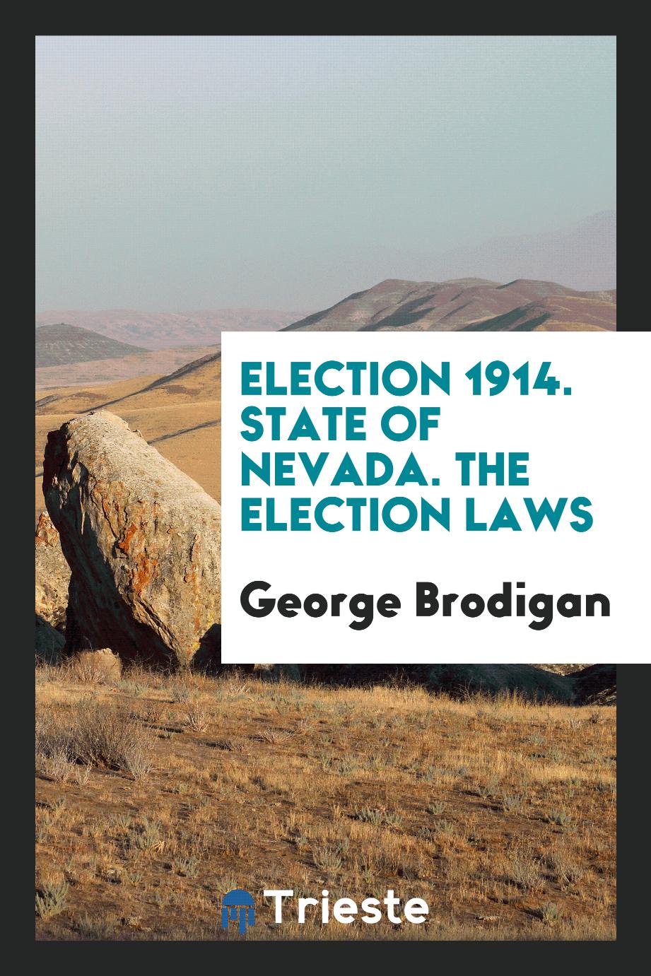 Election 1914. State of Nevada. The Election Laws