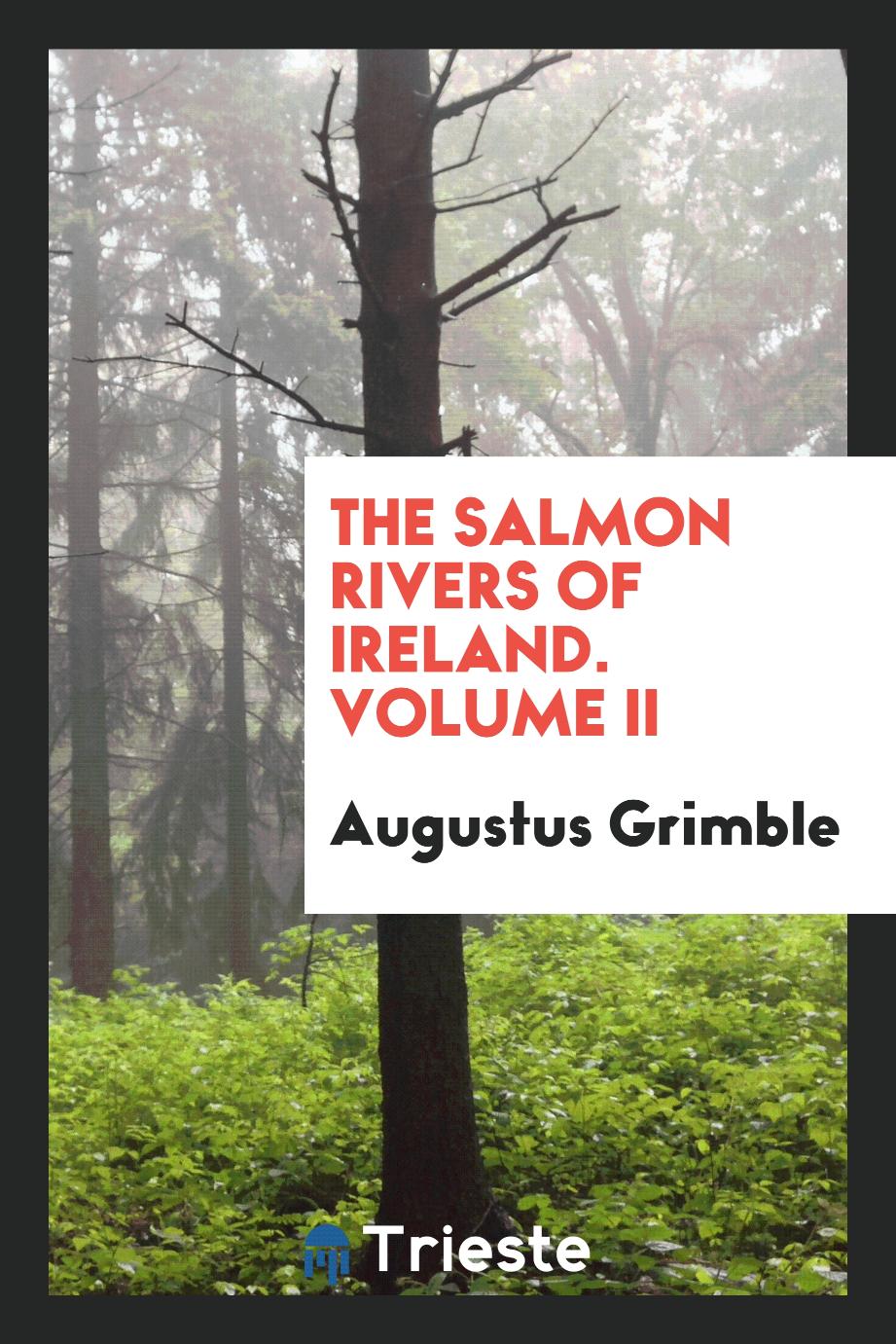 The Salmon Rivers of Ireland. Volume II