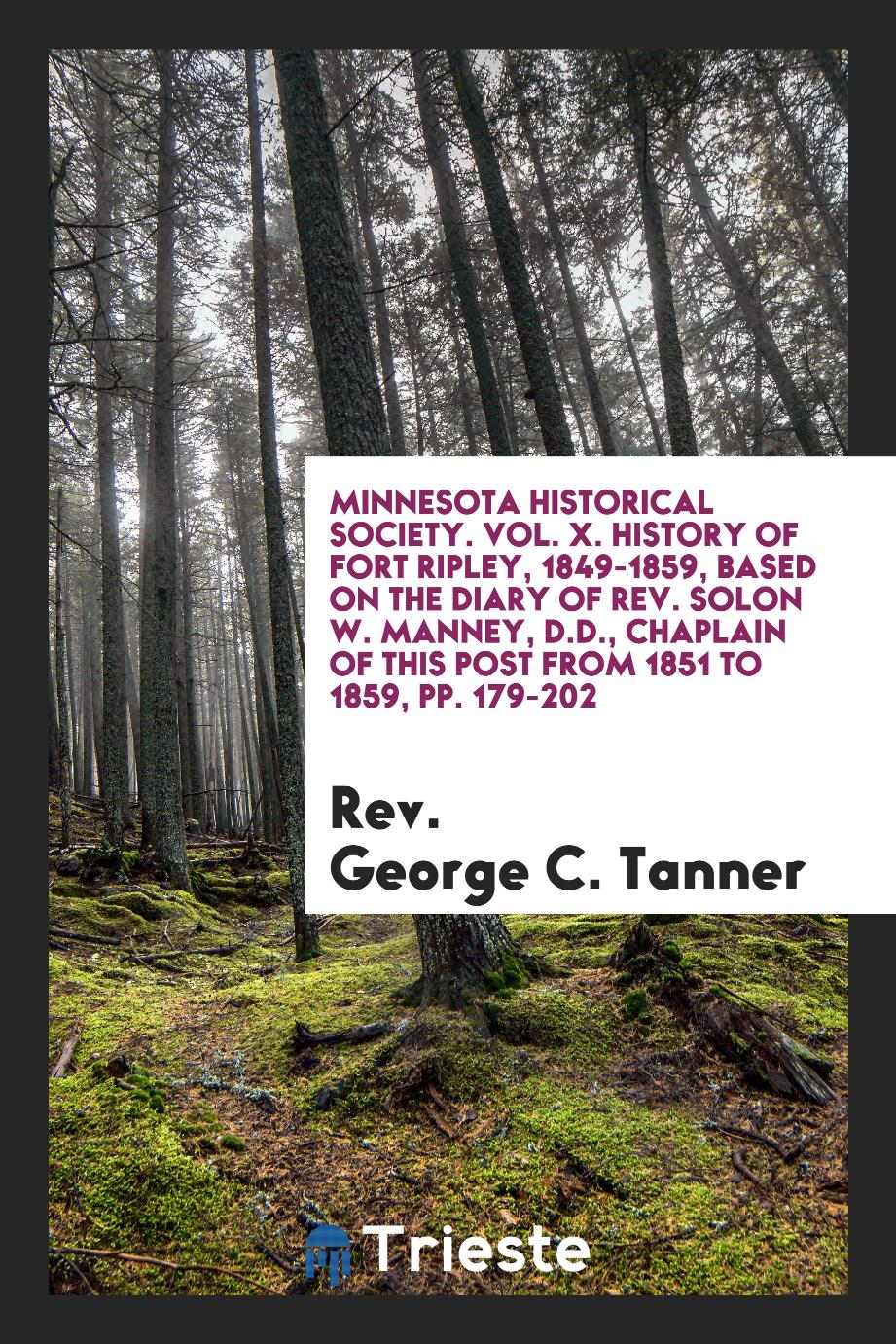Minnesota Historical Society. Vol. X. History of Fort Ripley, 1849-1859, Based on the Diary of Rev. Solon W. Manney, D.D., Chaplain of This Post from 1851 to 1859, pp. 179-202