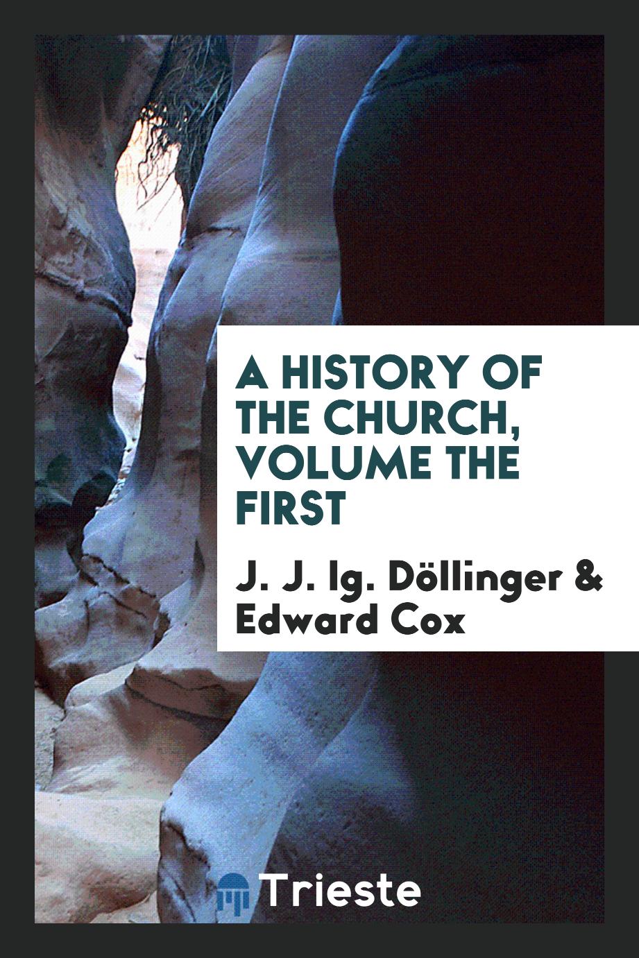 A History of the Church, Volume the First