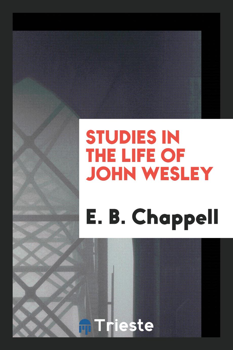 Studies in the life of John Wesley