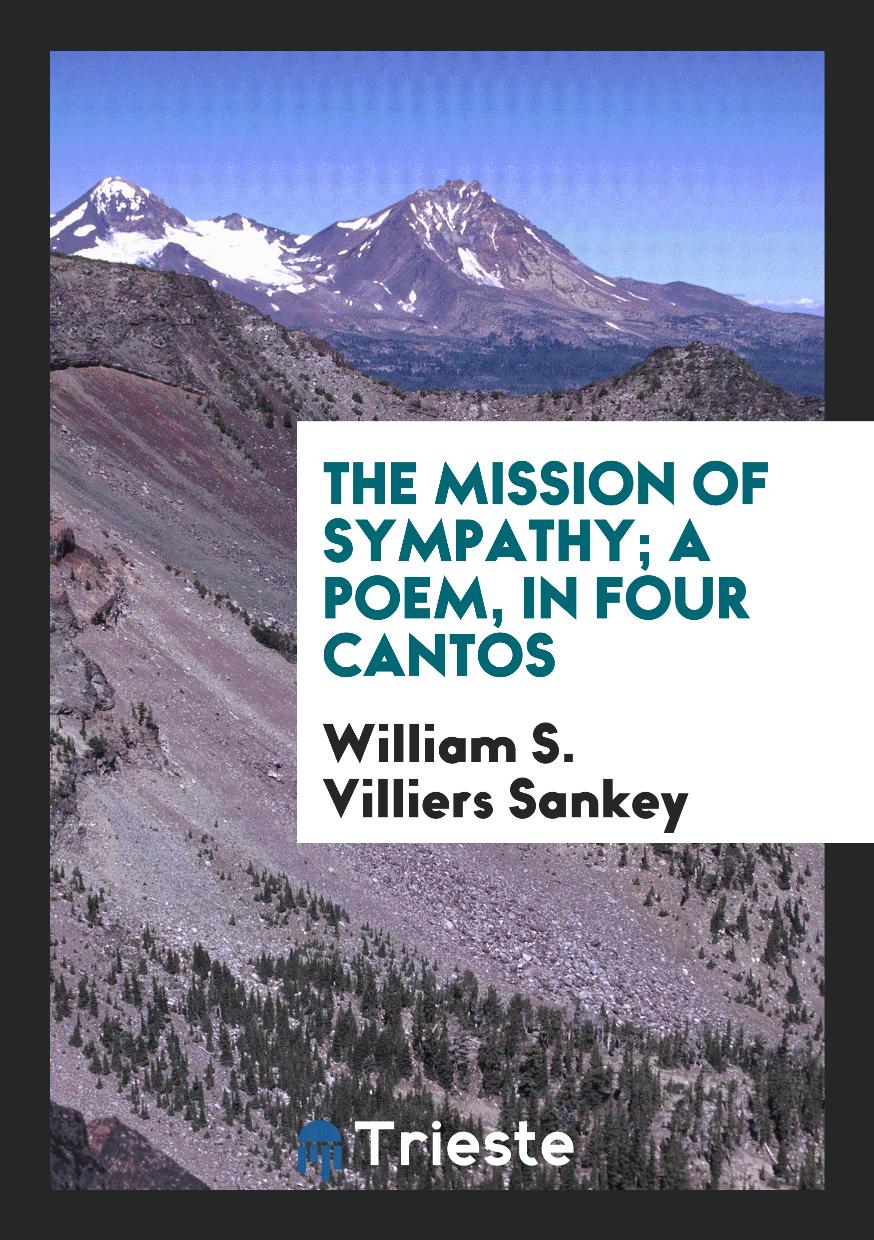 The Mission of Sympathy; A Poem, in Four Cantos