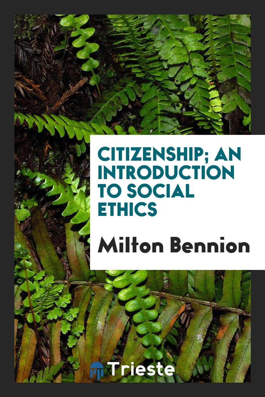 Citizenship; an introduction to social ethics